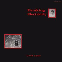 Drinking Electricity: Good Times (12" Remix)