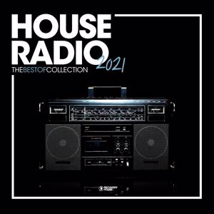Various Artists: House Radio 2021: The Best of Collection