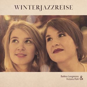 Victoria Pohl & Bettina Langmann: Winterjazzreise