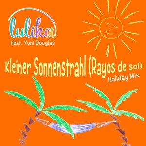 Lulika feat. Yuni Douglas: Kleiner Sonnenstrahl (Rayos de sol) (Holiday Mix)