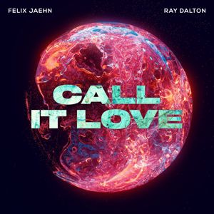 Felix Jaehn, Ray Dalton: Call It Love