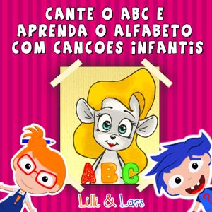 Lilli e Lars cantam!: Cante o Abc e Aprenda o Alfabeto Com Canções Infantis