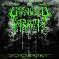 Grand Old Wrath: Total Devotion