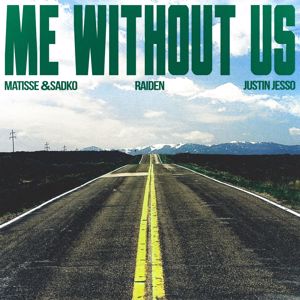 Matisse & Sadko, Raiden: Me Without Us (with Justin Jesso)
