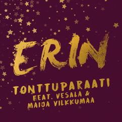 Erin: Tonttuparaati (feat. Vesala & Maija Vilkkumaa) [Vain elämää joulu]