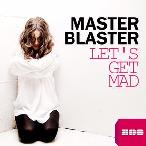 Master Blaster: Let's Get Mad (Monday 2 Friday vs. MB Radio Edit)