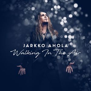 Jarkko Ahola: Walking In The Air