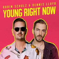 Robin Schulz, Dennis Lloyd: Young Right Now