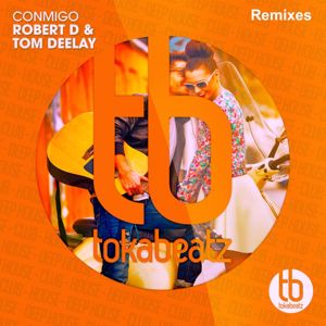Robert D & Tom Deelay: Conmigo (Remixes)