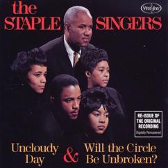 The Staple Singers: Uncloudy Day & Will The Circle Be Unbroken?