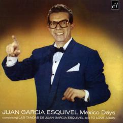 Juan Garcia Esquivel: Mexico Days
