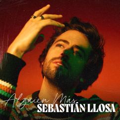 Sebastián Llosa: Alguien Más