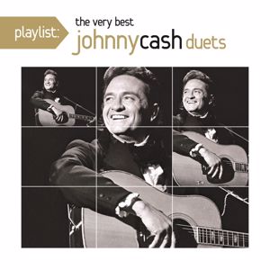 Johnny Cash: Playlist:  The Very Best Johnny Cash Duets