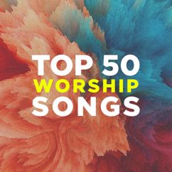 Lifeway Worship: Top 50 Worship Songs