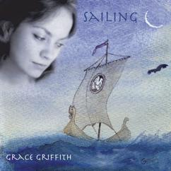Grace Griffith: Sailing (The Best Of Grace Griffith)