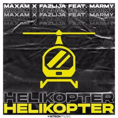 MAXAM x Fazlija feat. Marmy: Helikopter