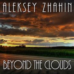 Aleksey Zhahin: Beyond the Clouds