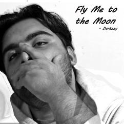 Darkzzy: Fly Me to the Moon