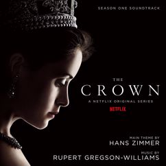 Rupert Gregson-Williams: The Crown: Season One (Soundtrack from the Netflix Original Series)