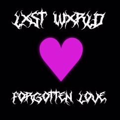 Lxst Wxrld: Forgotten Love