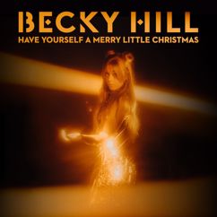 Becky Hill: Have Yourself A Merry Little Christmas