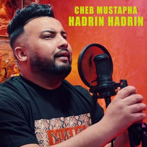 Cheb Mustapha: Hadrin Hadrin
