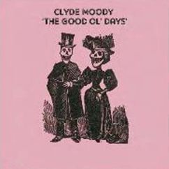 Clyde Moody: I'm Sorry If That's the Way You Feel