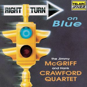 Jimmy McGriff and Hank Crawford Quartet: Right Turn On Blue