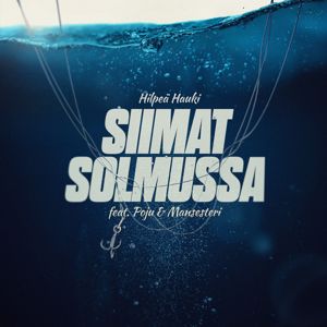 Hilpeä Hauki, Poju, Mansesteri: Siimat solmussa (feat. Poju & Mansesteri)