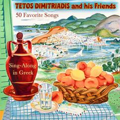 Tetos Dimitriadis and his Friends: Sing Along in Greek. 50 Favorite Songs
