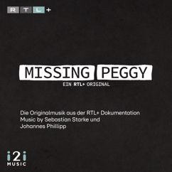 Sebastian Starke & Johannes Phillipp: Missing Peggy (Die Originalmusik Aus Der RTL+ Dokumentation)