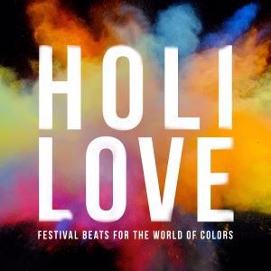 Various Artists: Holi Love - Festival Beats for the World of Colors
