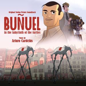 Arturo Cardelús: Buñuel in the Labyrinth of the Turtles (Original Motion Picture Soundtrack)