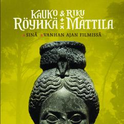 Kauko Röyhkä & Riku Mattila: Vanhan ajan filmissä