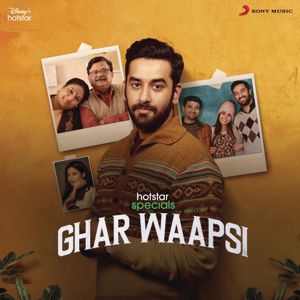 Lovenish Sharma, Santanu Ghatak, Tusshar Mallek & Naman Talwar: Ghar Waapsi (Original Series Soundtrack)
