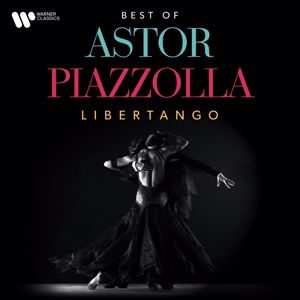 Astor Piazzolla: Libertango. The Best of Astor Piazzolla