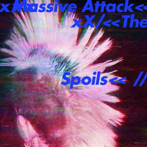 Massive Attack, Hope Sandoval: The Spoils
