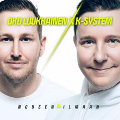 DJ Oku Luukkainen, K-System: Nousen ilmaan