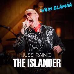 Jussi Rainio & Neon 2: The Islander (Vain elämää kausi 15)