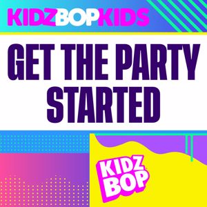 KIDZ BOP Kids: Get The Party Started