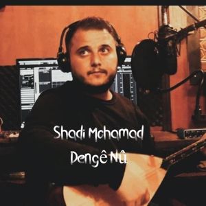 Dengê Nû: Shadi Mohamad
