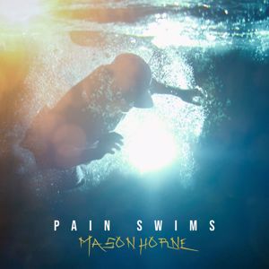 Mason Horne: Pain Swims