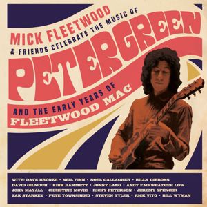 Mick Fleetwood and Friends: Celebrate the Music of Peter Green and the Early Years of Fleetwood Mac (Live from The London Palladium)
