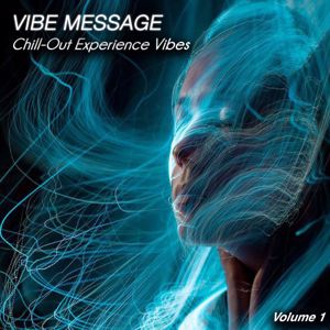 Various Artists: Vibe Message, Vol. 1 (Chill-Out Experience Vibes)