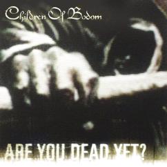 Children Of Bodom: Are You Dead Yet?