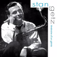 Stan Getz: Itinéraire d'un génie