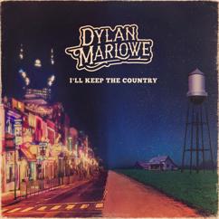 Dylan Marlowe: I'll Keep the Country
