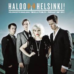 Haloo Helsinki!: Helsingistä Maailman Toiselle Puolen - Parhaat 2007-2012