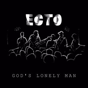 Ecto: God's Lonely Man