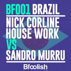Nick Corline House Work & Sandro Murru: Brazil (Nick Corline House Work Radio Edit)